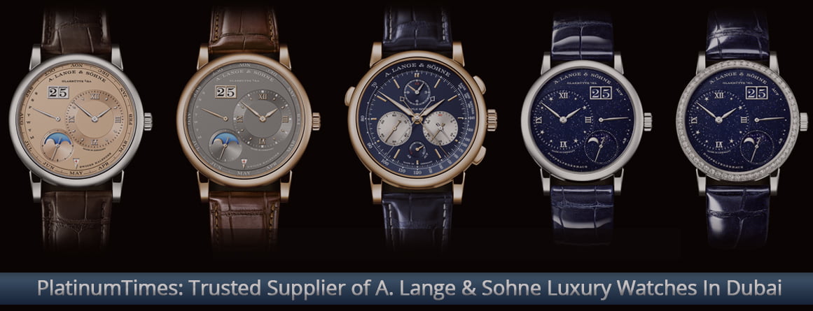 PlatinumTimes: Trusted Supplier of A. Lange & Sohne Luxury Watches In Dubai
