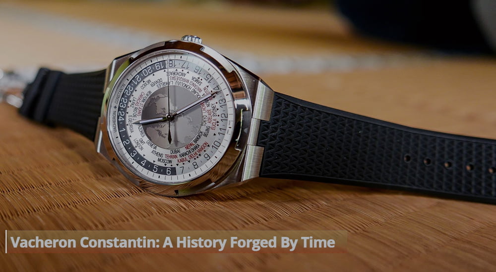 Vacheron Constantin: A History Forged By Time