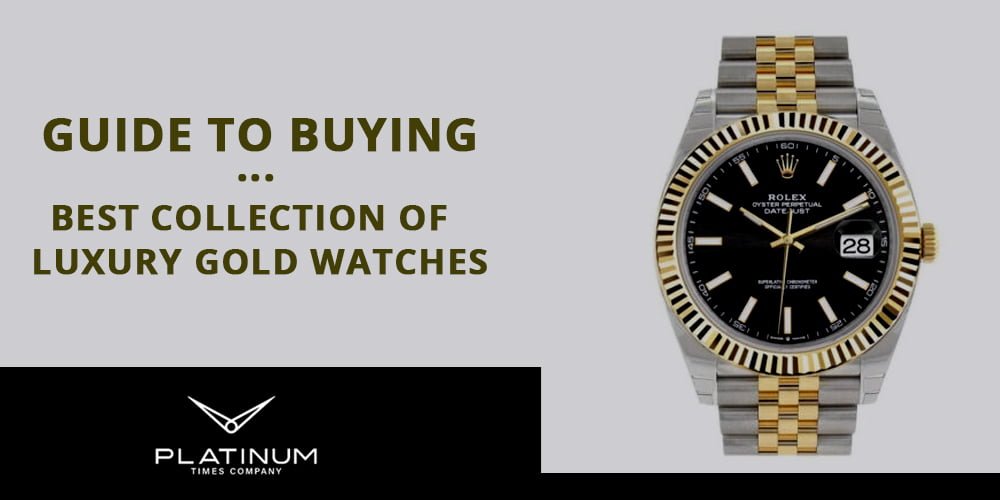 Top Leading Gold Watches For Men & Women 2023