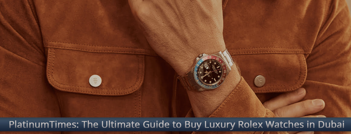 The Ultimate Guide to Buy Luxury Rolex Watches 